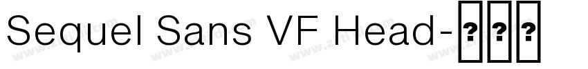 Sequel Sans VF Head字体转换 Sequel Sans VF Head字体转换